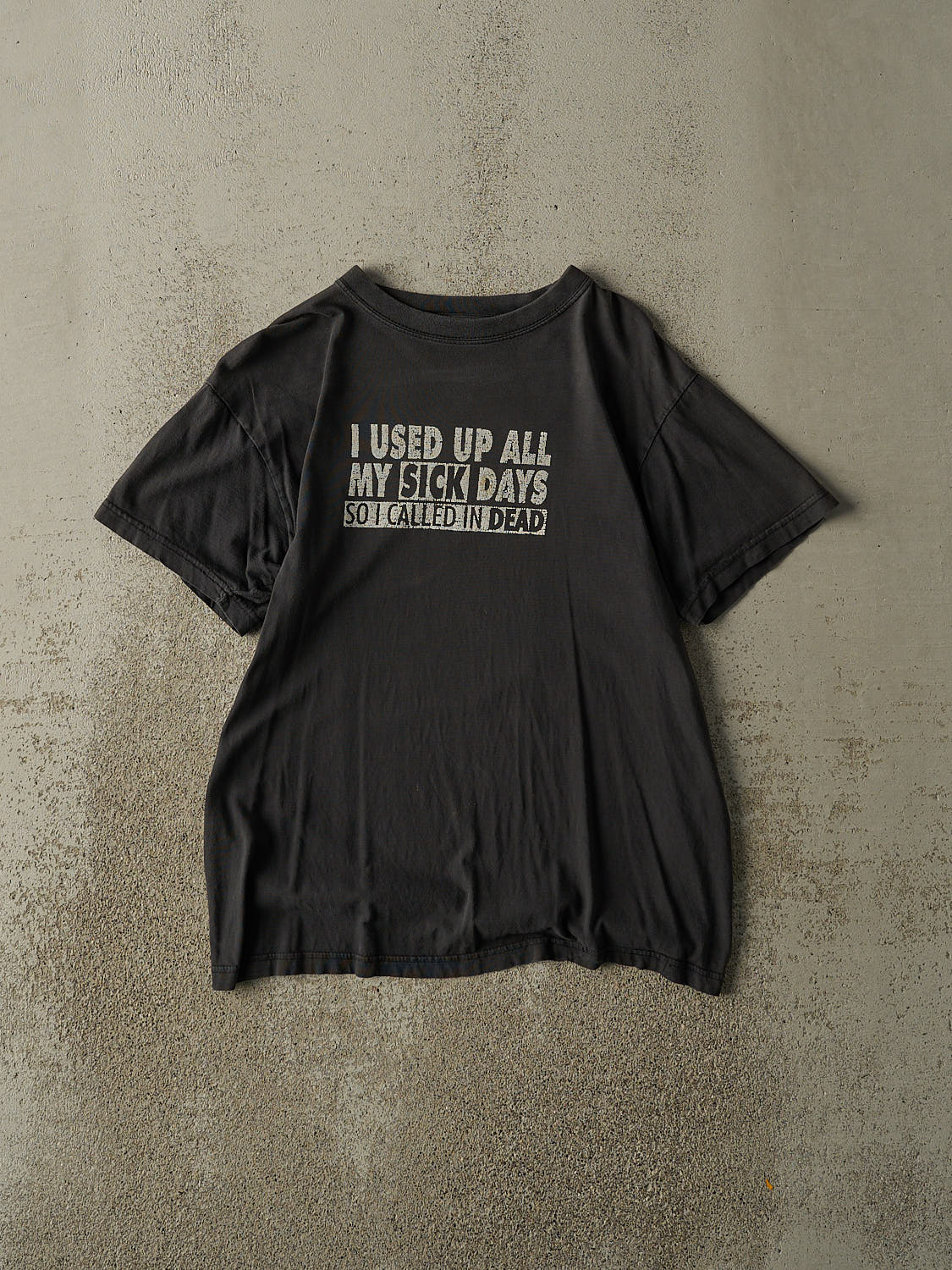 Vintage 90s Faded Black "I Called In Dead" Slogan Tee (S)