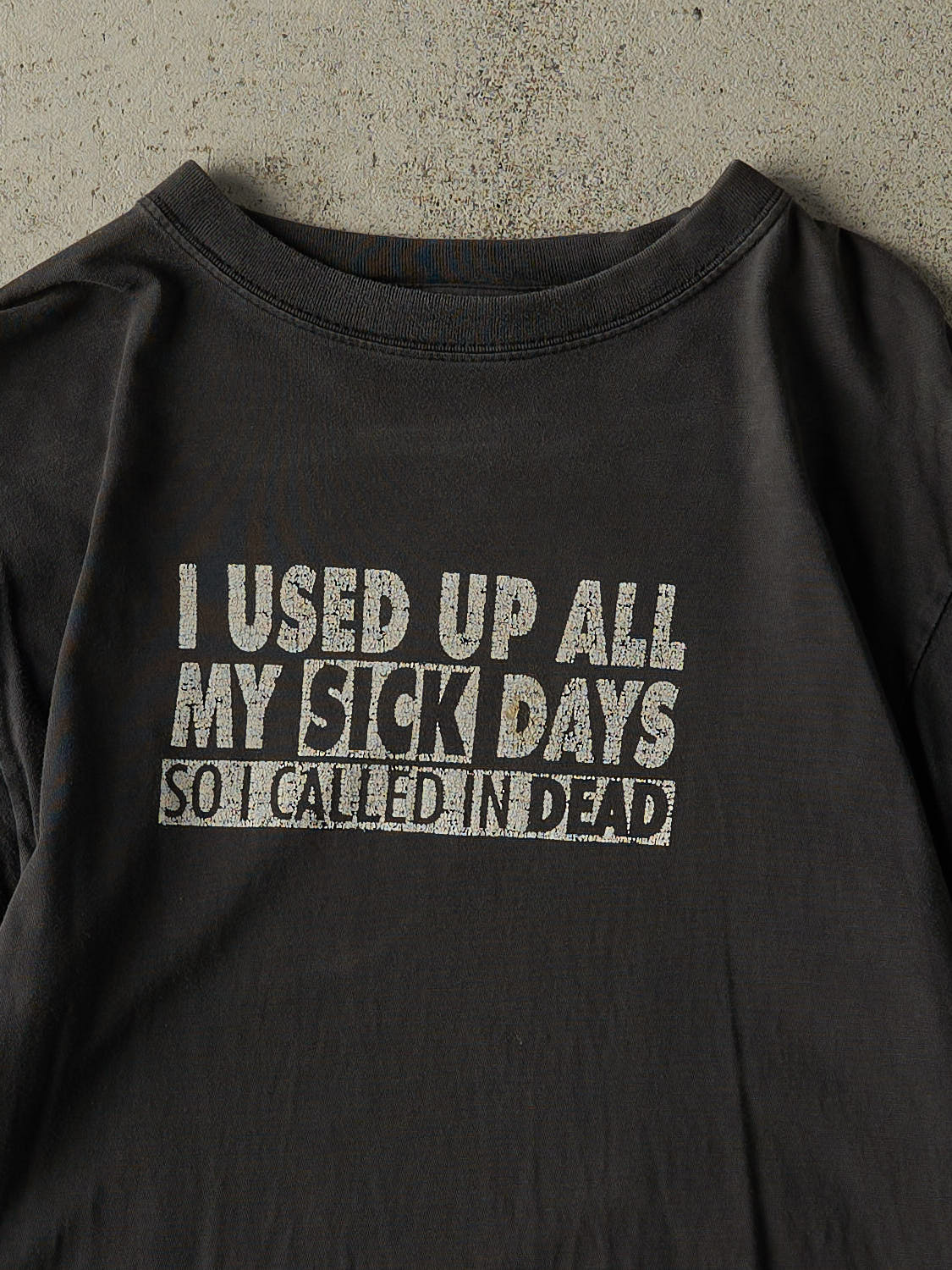 Vintage 90s Faded Black "I Called In Dead" Slogan Tee (S)
