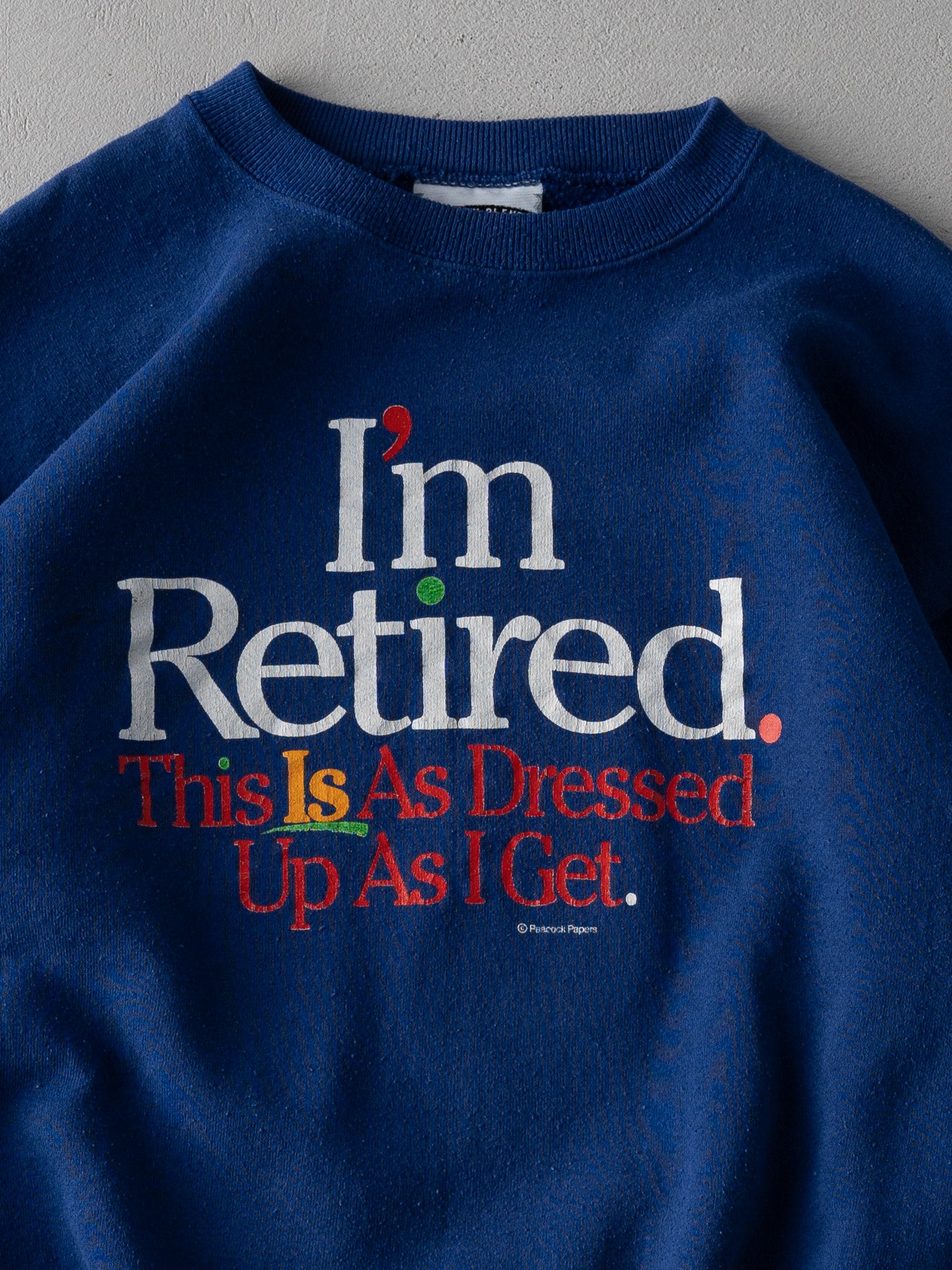 Vintage 90s Blue "Im Retired This Is As Dressed Up As I Get" Crewneck (M)
