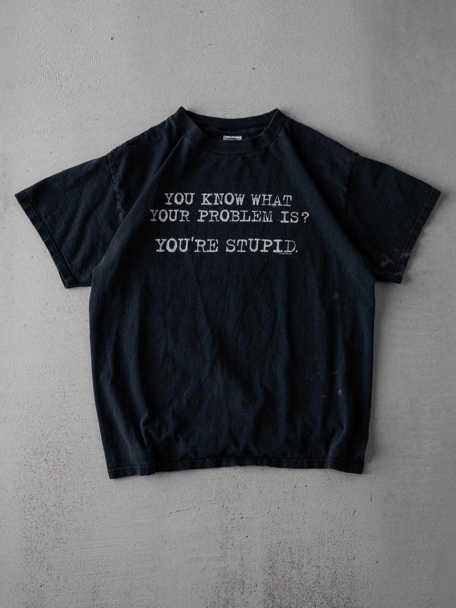 Vintage Black 'You Know What...You're Stupid' Tee (S/M)