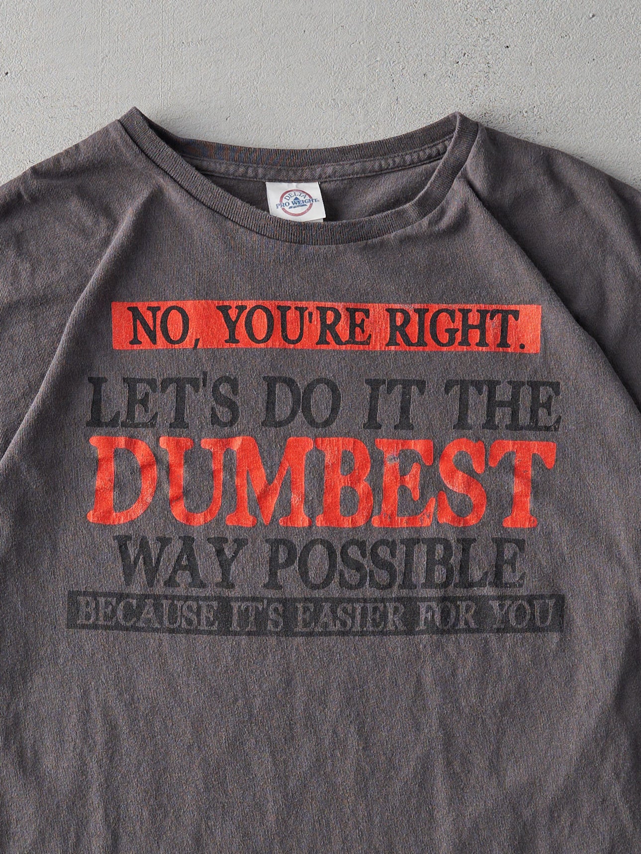 Vintage Y2K Dark Grey "No You're Right...." Tee (M)