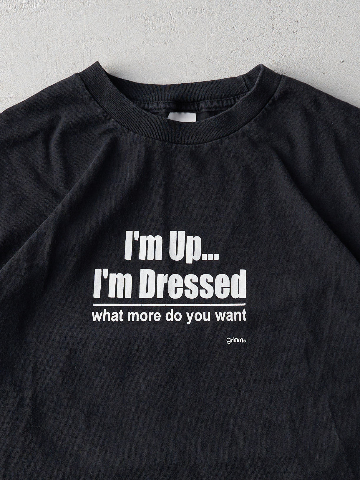 Vintage Black "I'm Up, I'm Dressed.." Tee (L)