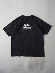 Vintage Black "I'm Up, I'm Dressed.." Tee (L)