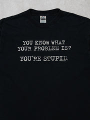 Vintage Black 90s 'You know what your problem is' Tee (M)