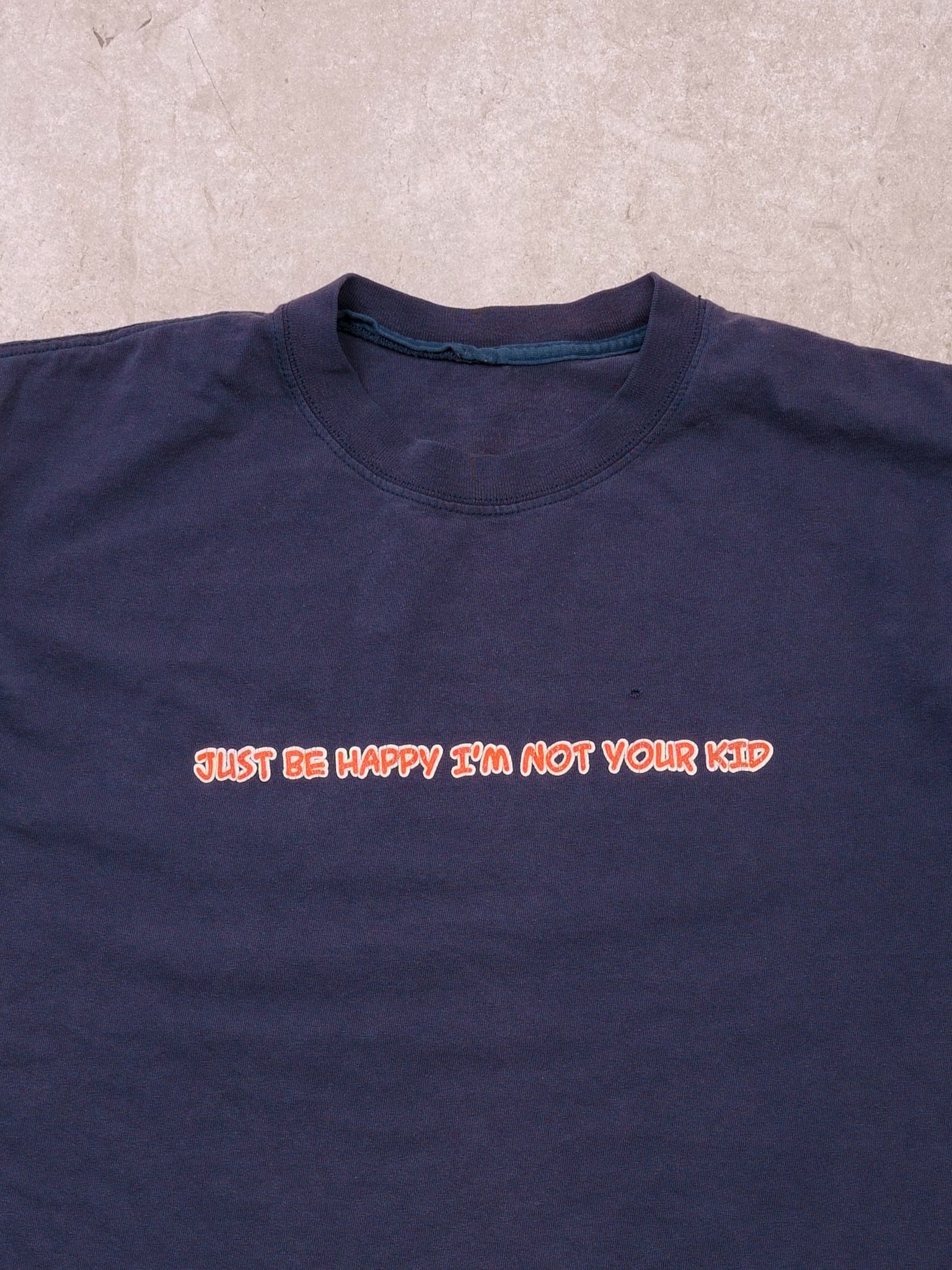 Vintage 90s Washed Navy Blue "Just Be Happy I'm Not Your Kid" Tee (M)