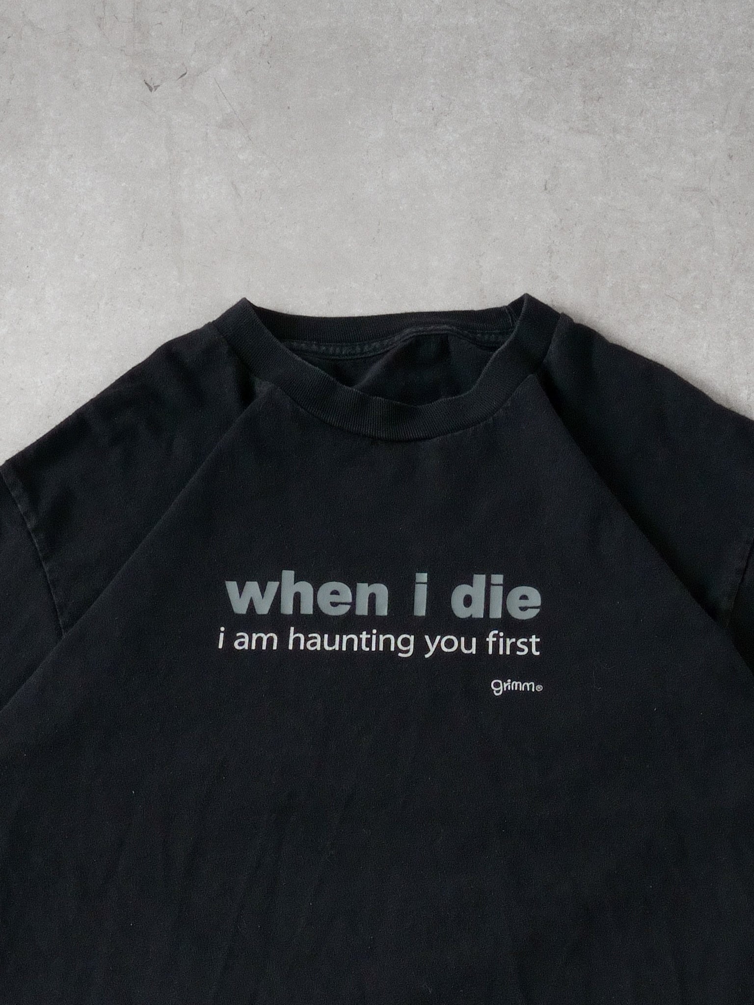 Vintage 90s Washed Black "When I Die I Am Haunting You First" Tee (M)