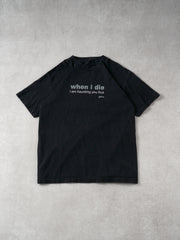 Vintage 90s Washed Black "When I Die I Am Haunting You First" Tee (M)