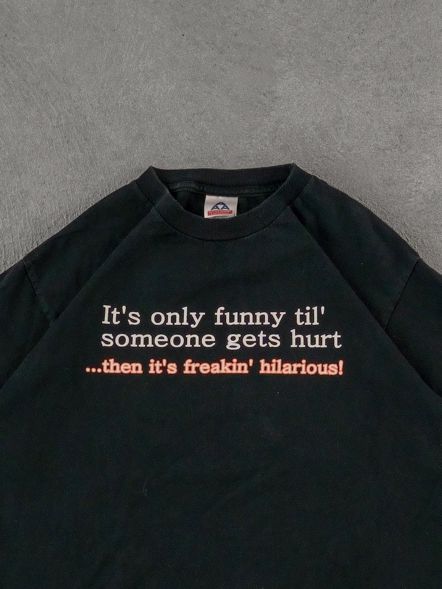 Vintage 90s Black "It's only funny til' someone gets hurt... then it gets freaking hilarious" Graphic Tee (S)