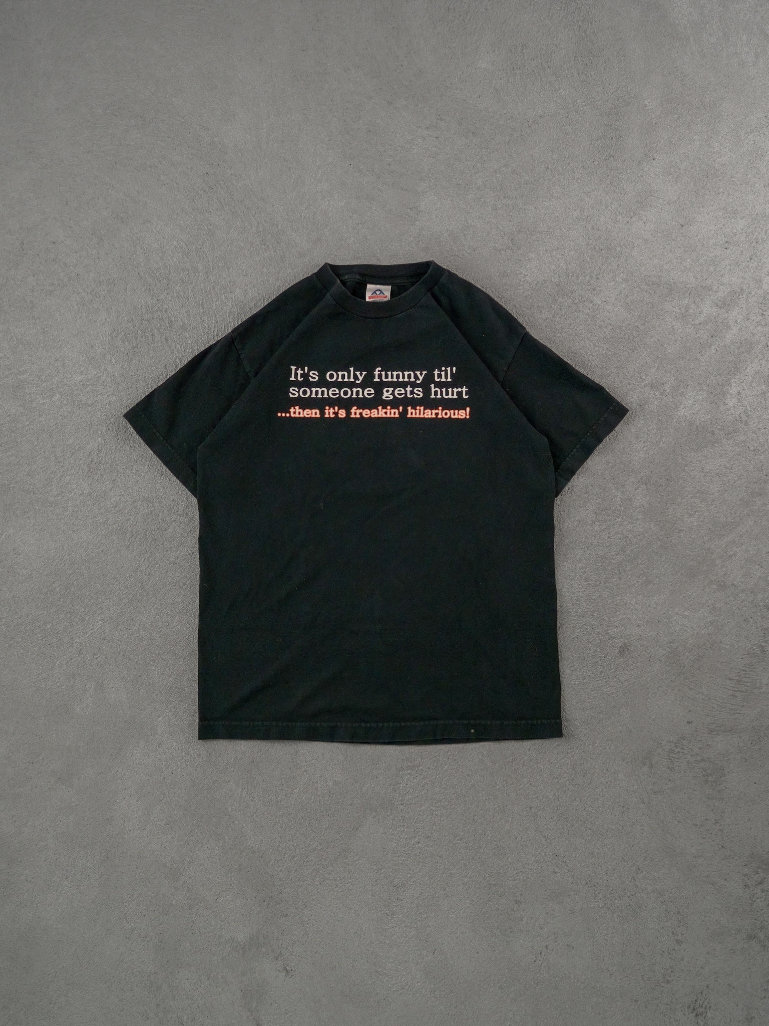Vintage 90s Black "It's only funny til' someone gets hurt... then it gets freaking hilarious" Graphic Tee (S)