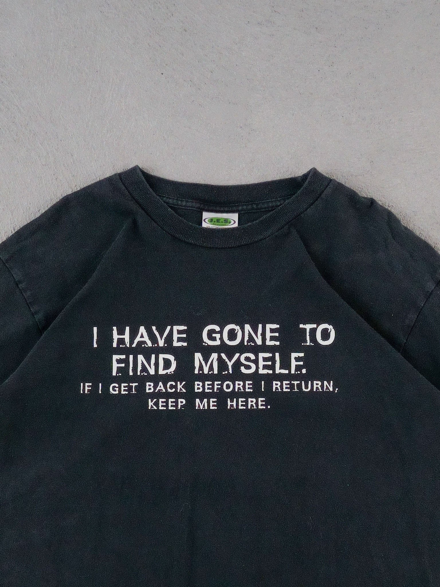 Vintage 90s Black I have gone to find myself Tee (M)