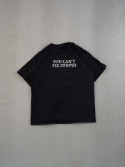 Vintage 90s Washed Black You Can't Fix Stupid Tee (M)