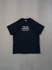 Vintage Y2k Black I'm an asshole... Deal with it Tee (S/M)